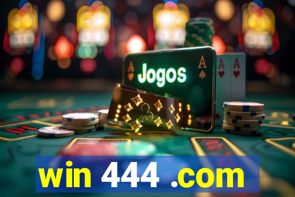 win 444 .com